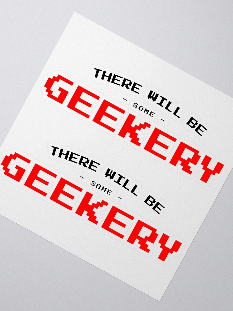 There Will Be Geekery (Die-Cut Sticker) product image (2)