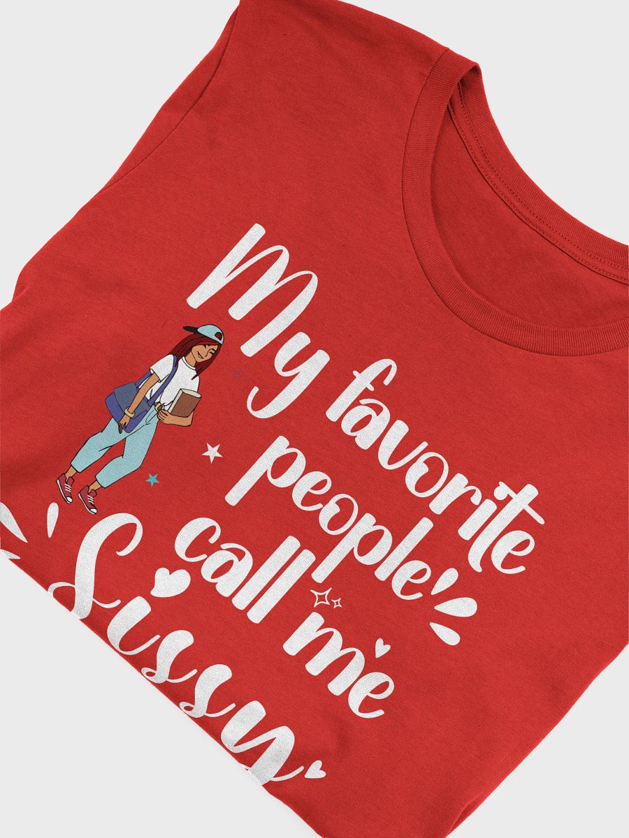 My Favorite People Call Me Sissy, Sister Bella Canvas T-shirt product image (1)