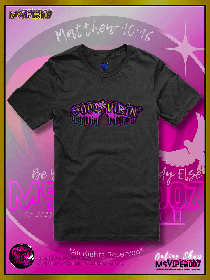 T-Shirt - MsViper007's "Good Vibin'™ [drip]" Gaming Comfort T-shirt By Anna H. product image (1)