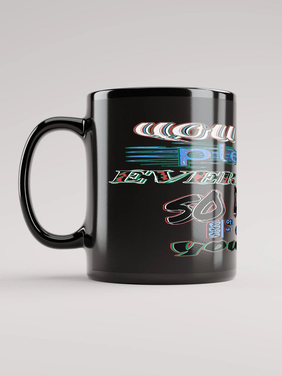 You Cant Please Everyone, So Do It For Yourself - Black Glossy Mug product image (12)