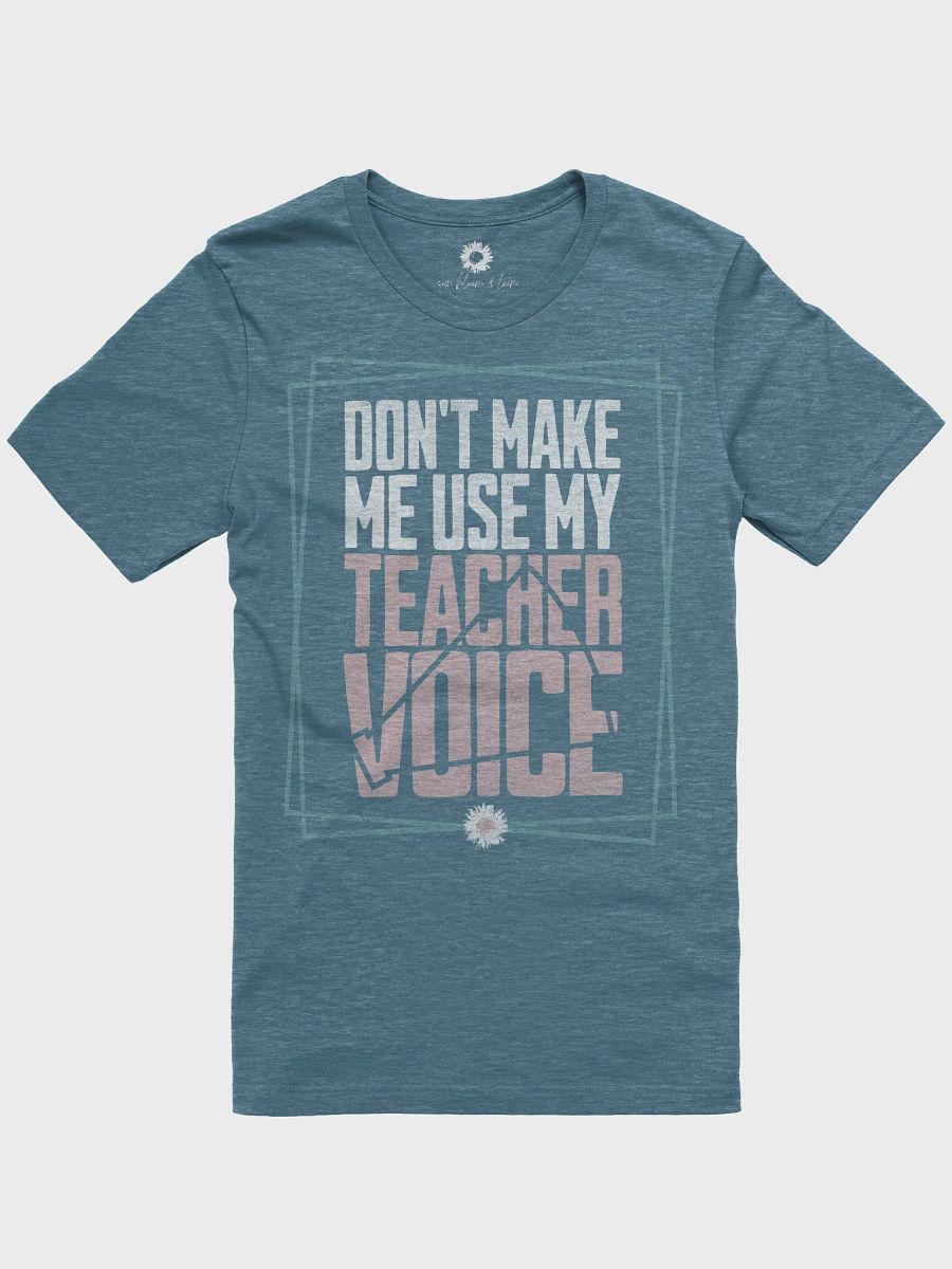 Don't Make Me Use My Teacher Voice product image (1)