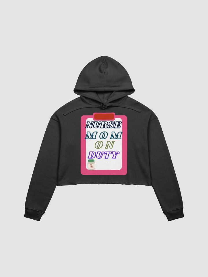 Nurse Mom On Duty Crop Hoodie product image (2)