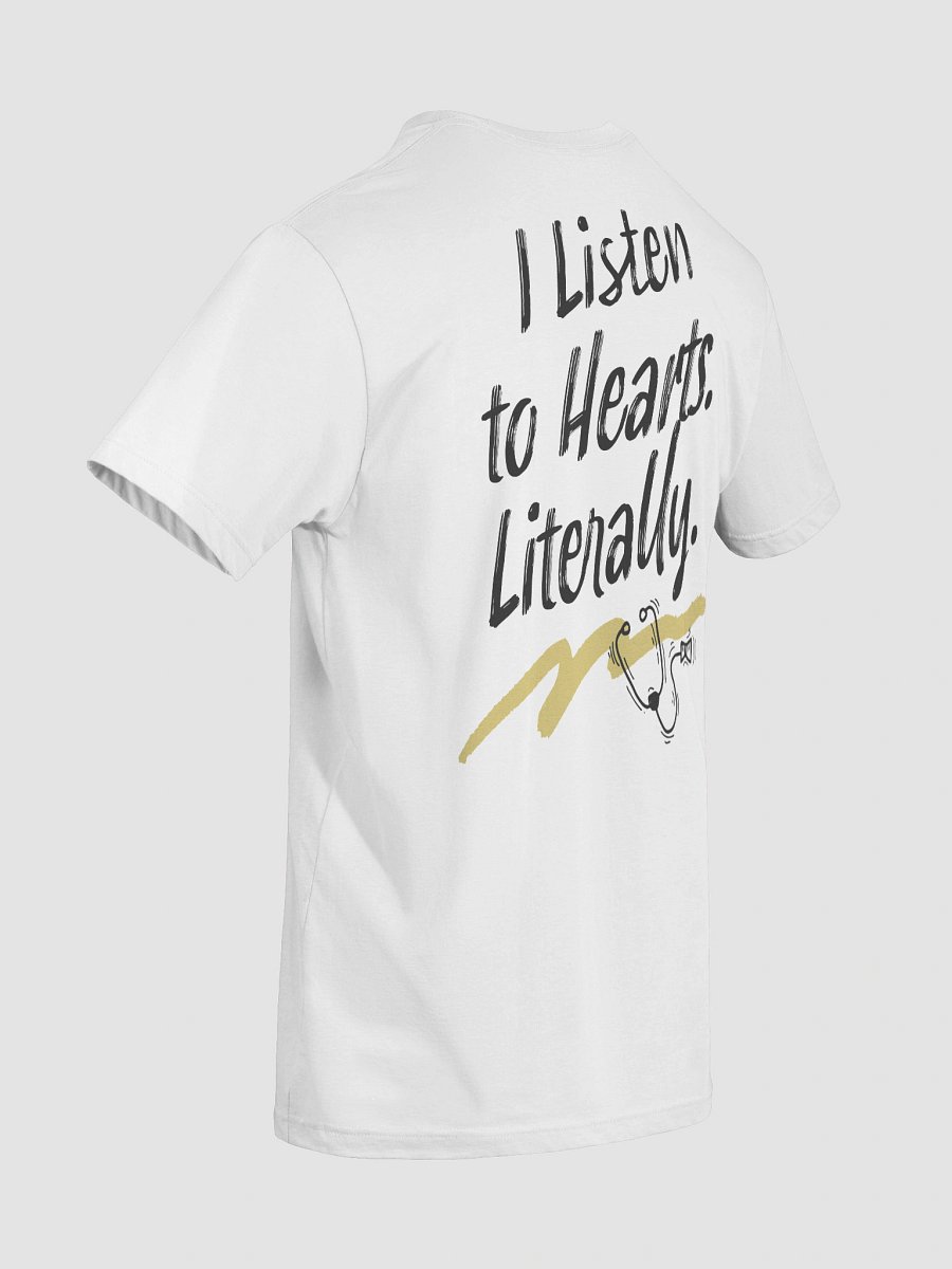I Listen to Hearts. Literally. T-Shirt product image (43)