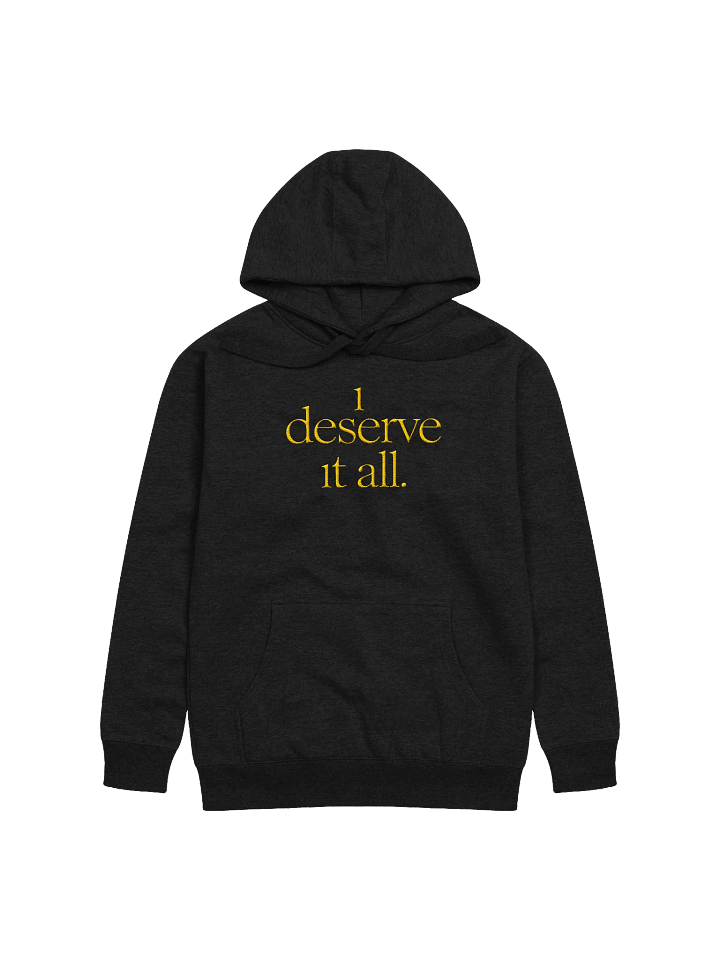 i deserve it all - hoodie product image (4)
