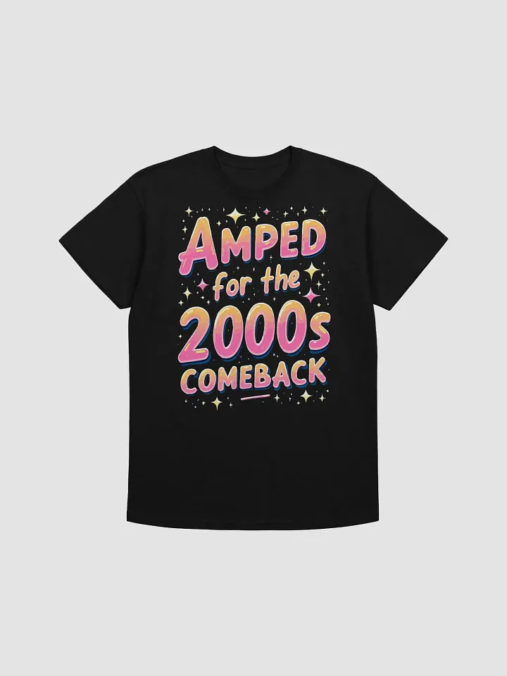Amped for the 2000s Comeback T-Shirt product image (1)