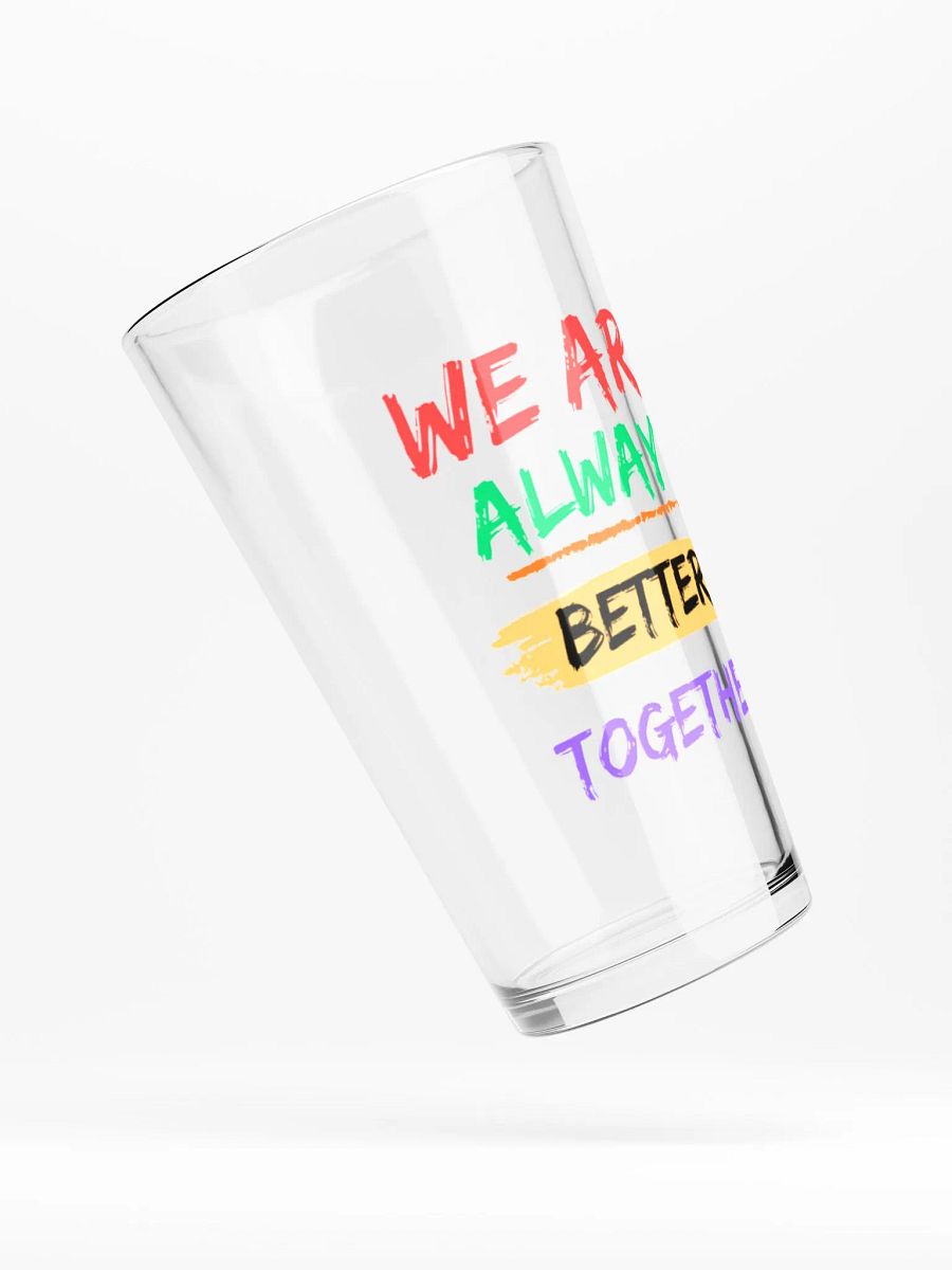 We Are Always Better Together Pint Glass product image (4)