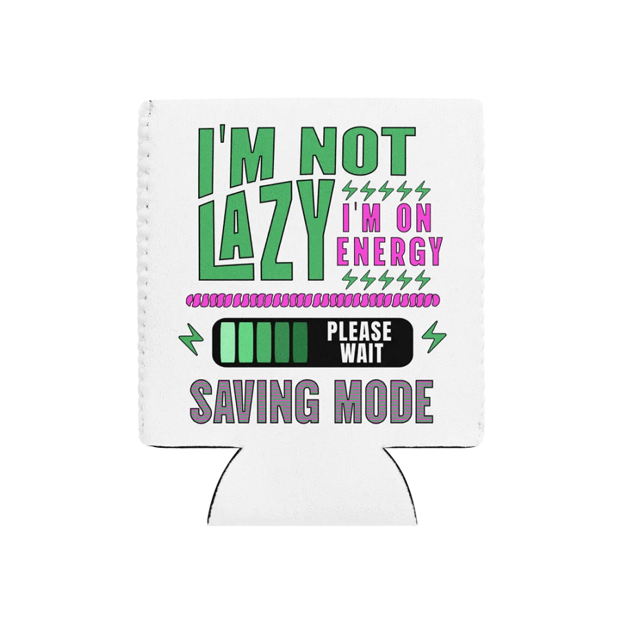 I'm Not Lazy I'm On Energy Saving Mode Can Cooler product image (1)