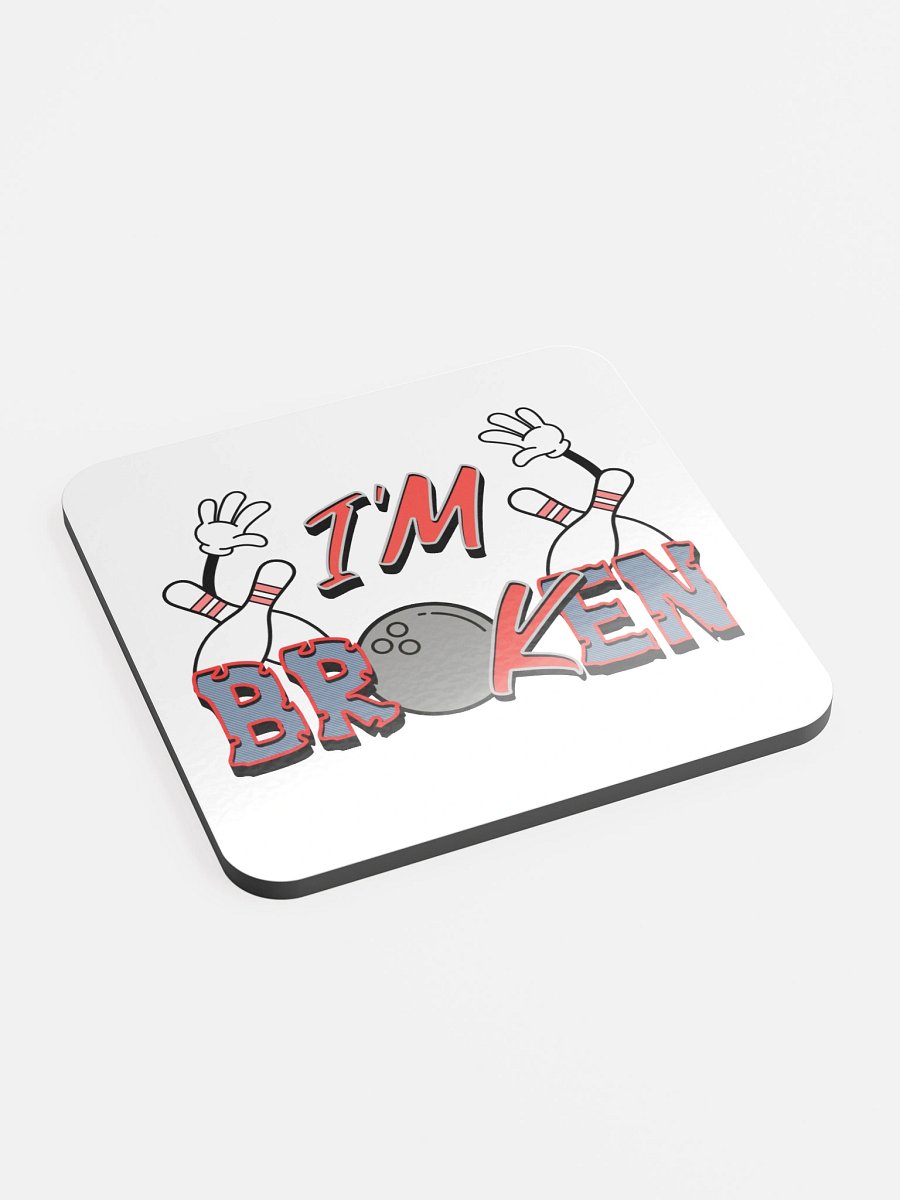 Im Broken Im Ok Bowling Ball Coaster product image (3)