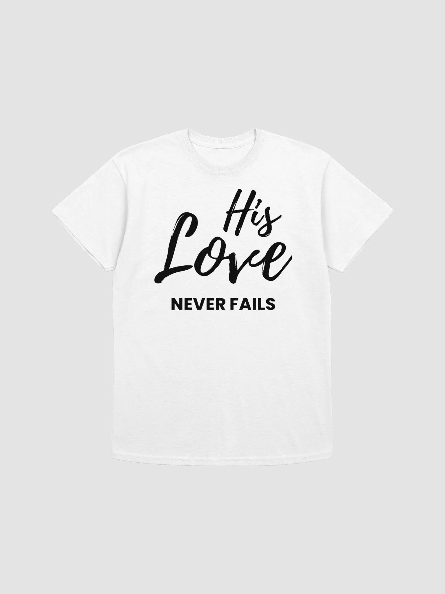 HIS LOVE NEVER FAILS T-SHIRT product image (1)