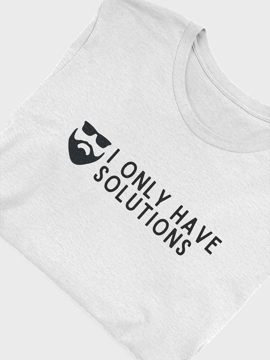 I only have solutions- Quotes by Jon T-Shirt product image (5)
