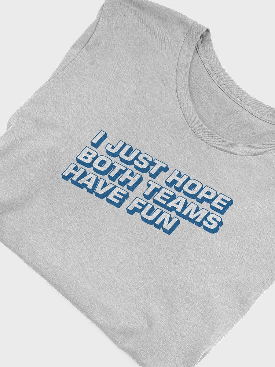I Just Hope Both Teams Have Fun Football Funny Sport T-Shirt product image (5)