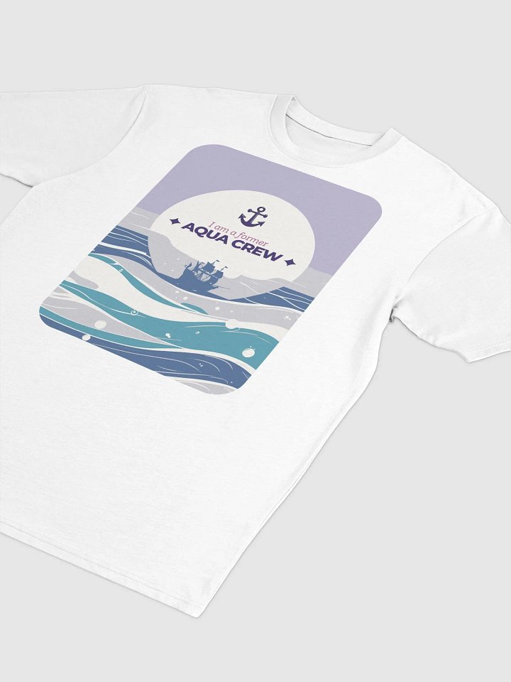 I AM A FORMER AQUA CREW T-Shirt product image (2)