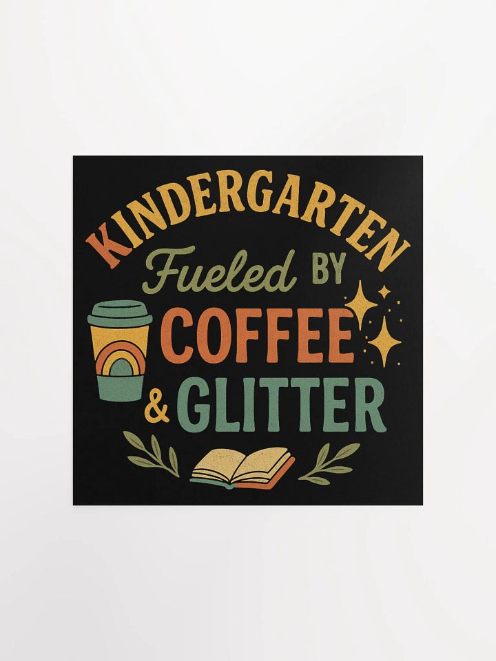 Fueled by Coffee & Glitter Poster – Fun Decor for Kindergarten Teachers product image (4)