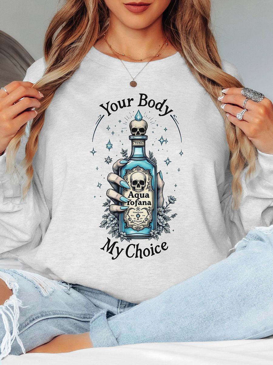 Your Body My Choice Feminist Sarcasm Long Sleeve Tee product image (1)