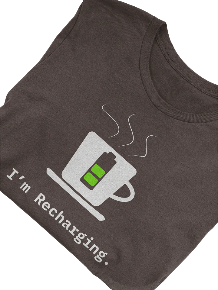 "I'm Recharging" T-Shirt for Coffee Fans product image (2)