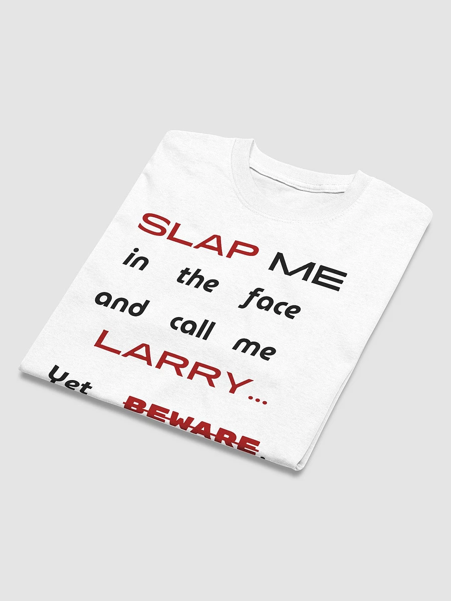 Slap Me In The Face And Call Me Larry... product image (3)