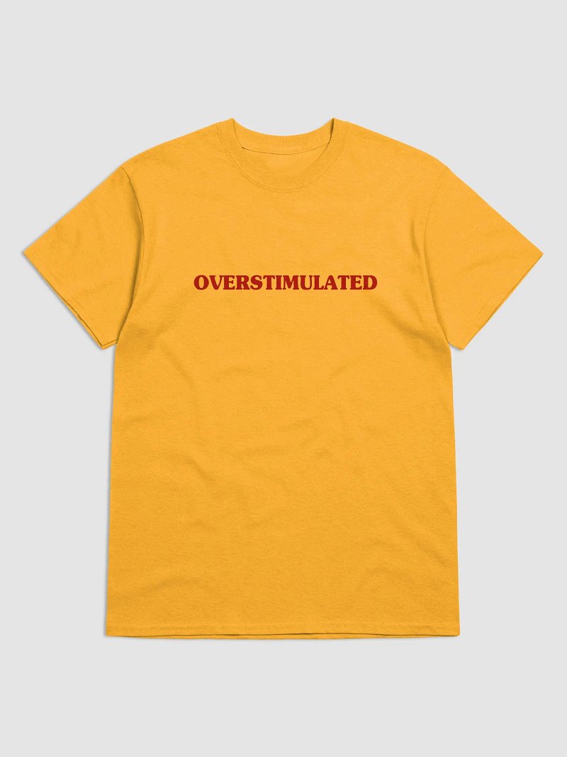 Overstimulated T-Shirt