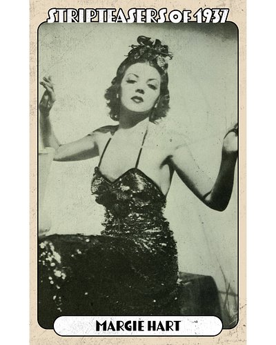 MARGIE HART
“Most ‘daring’. When conditions permit something else being taken off, Margie will take it off. Tall and graceful...