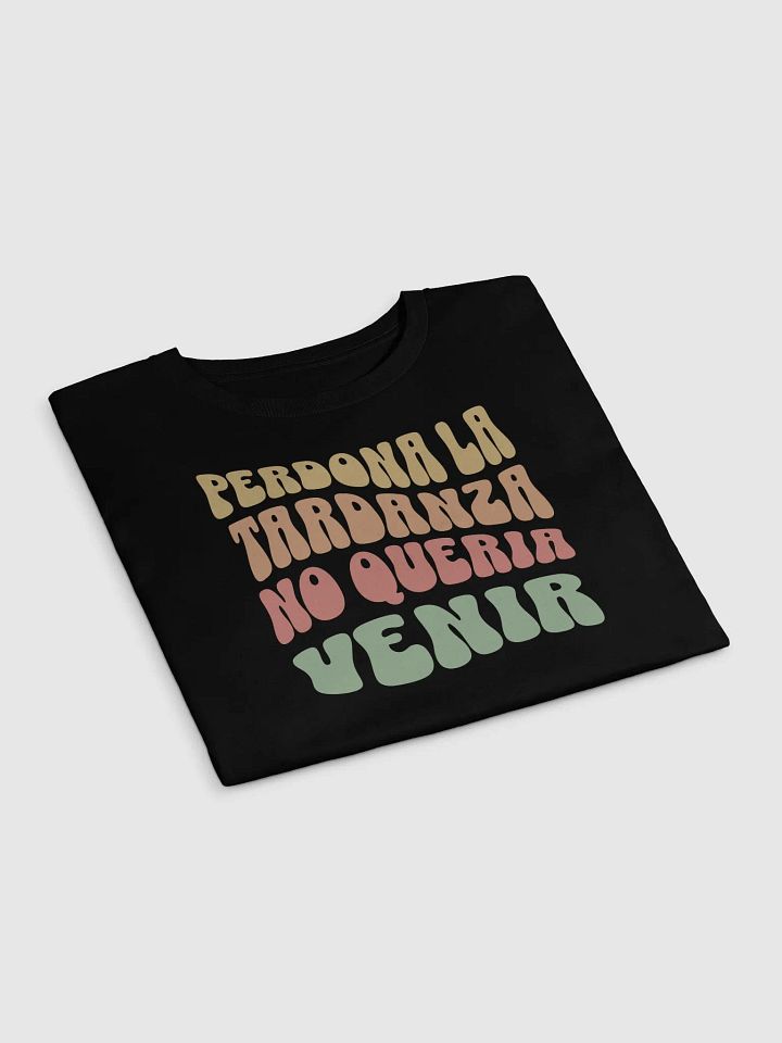Perdona la Tardanza, No Quería Venir Crop Top product image (2)