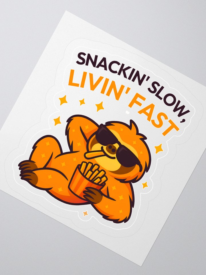 Snackin’ Slow, Livin’ Fast – 3" Fries & Chill Sloth Sticker | Sloths Having Snacks Collection product image (2)