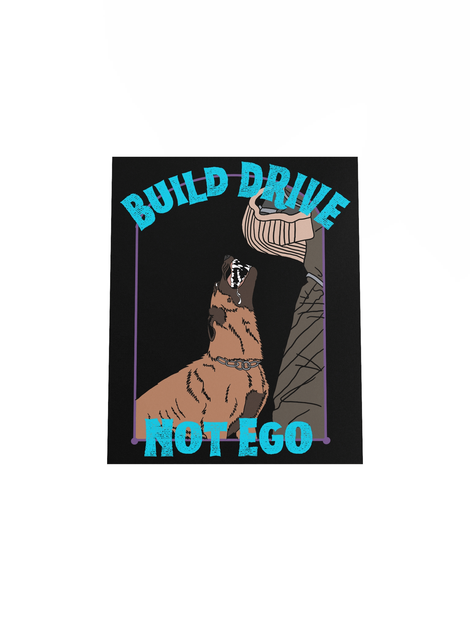 “Build Drive, Not Ego” Barking Malinois Matte Poster product image (4)