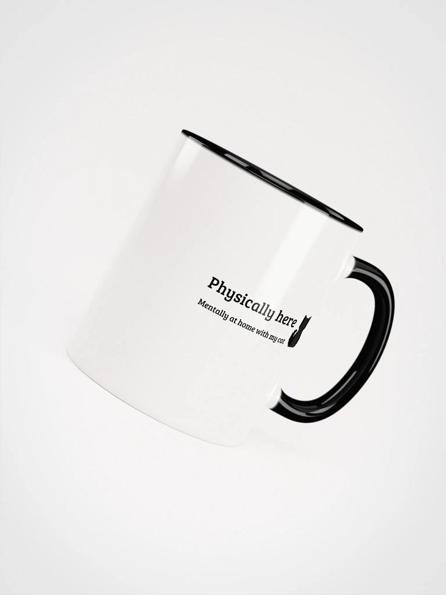 Mug: 'Physically here, Mentally at home with my cat' product image (51)