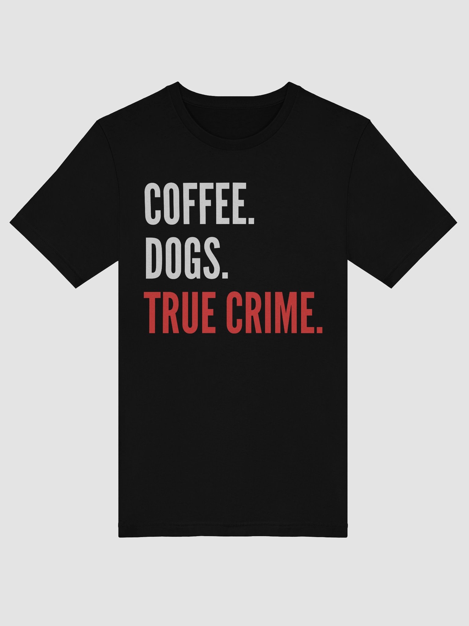 Coffee. Dogs. True Crime. T-Shirt product image (5)