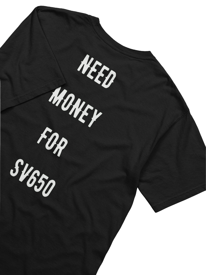 need money for sv650 | tee product image (2)