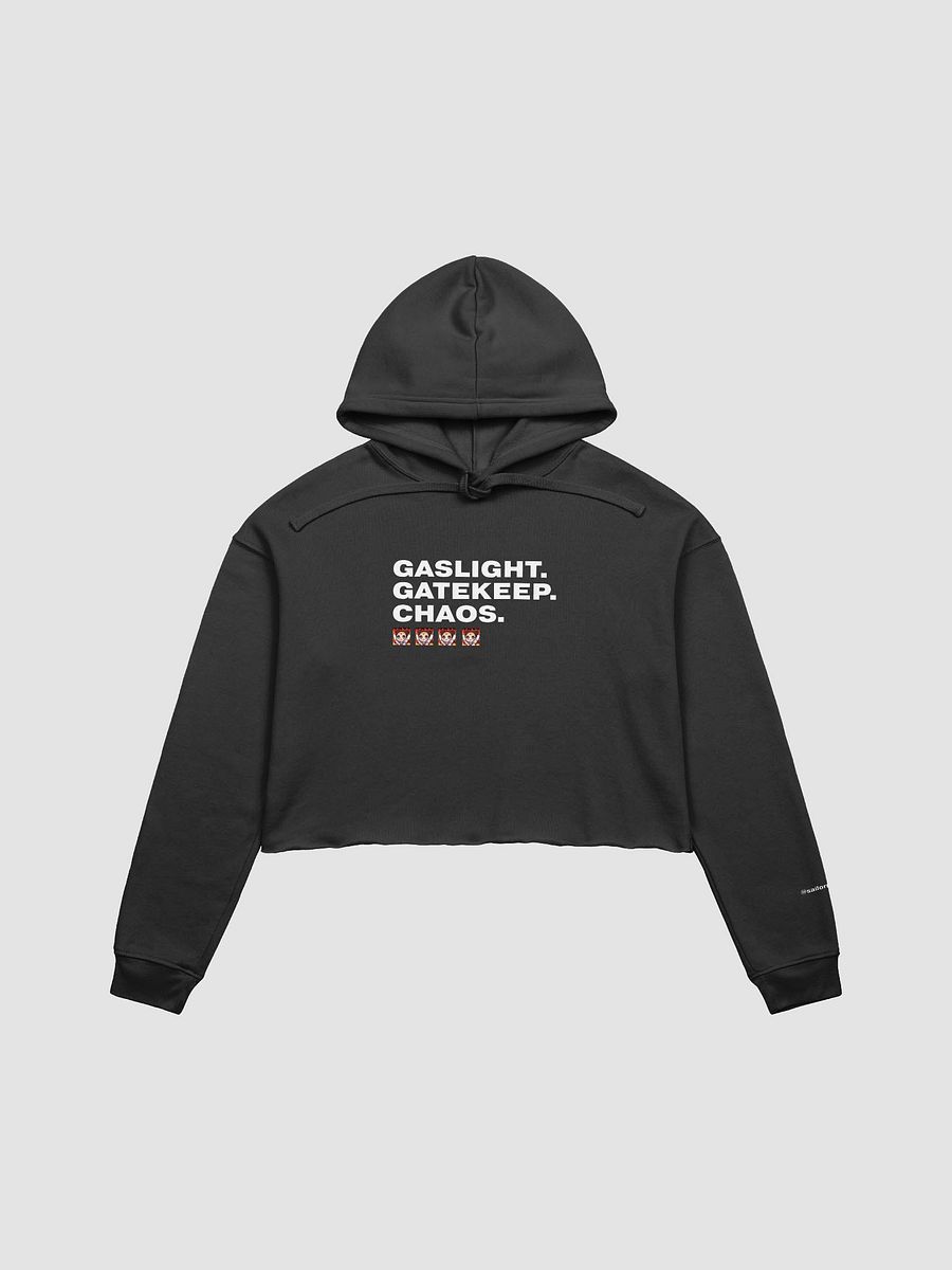Gaslight. Gatekeep. Chaos. - Crop Hoodie product image (2)