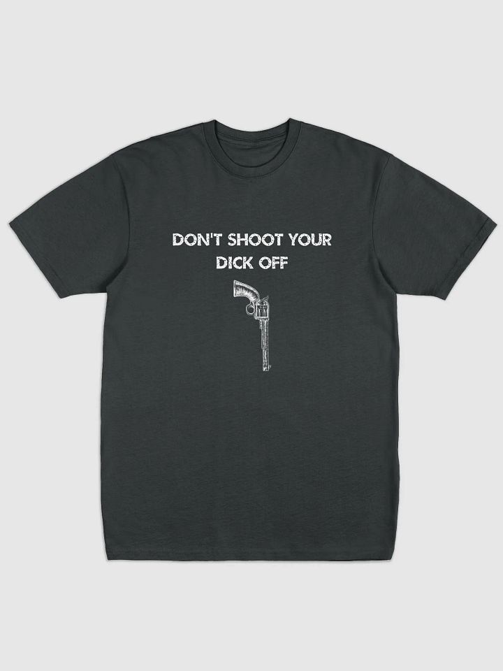 Don't Shoot Your Dick Off Black Tee product image (1)