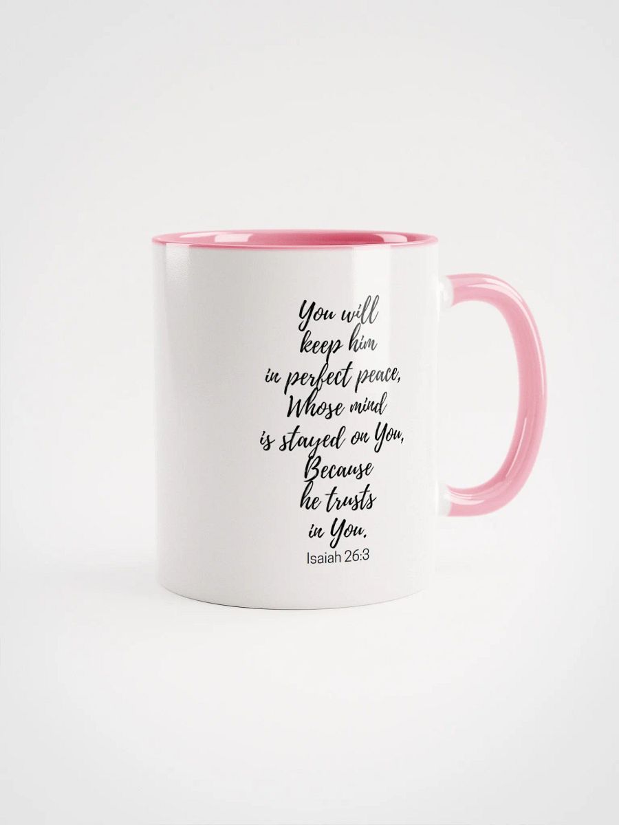 You Will Keep Him In Perfect Peace, Whose Mind Is Stayed On You Isaiah 26:3 Two-Tone Mug 11/15oz product image (1)