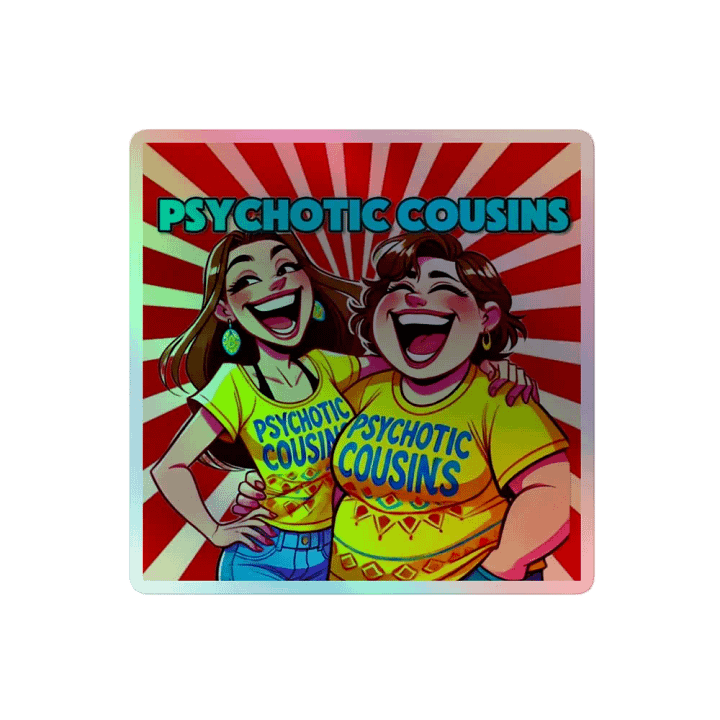 "Psychotic Cousins" Holographic Sticker product image (2)