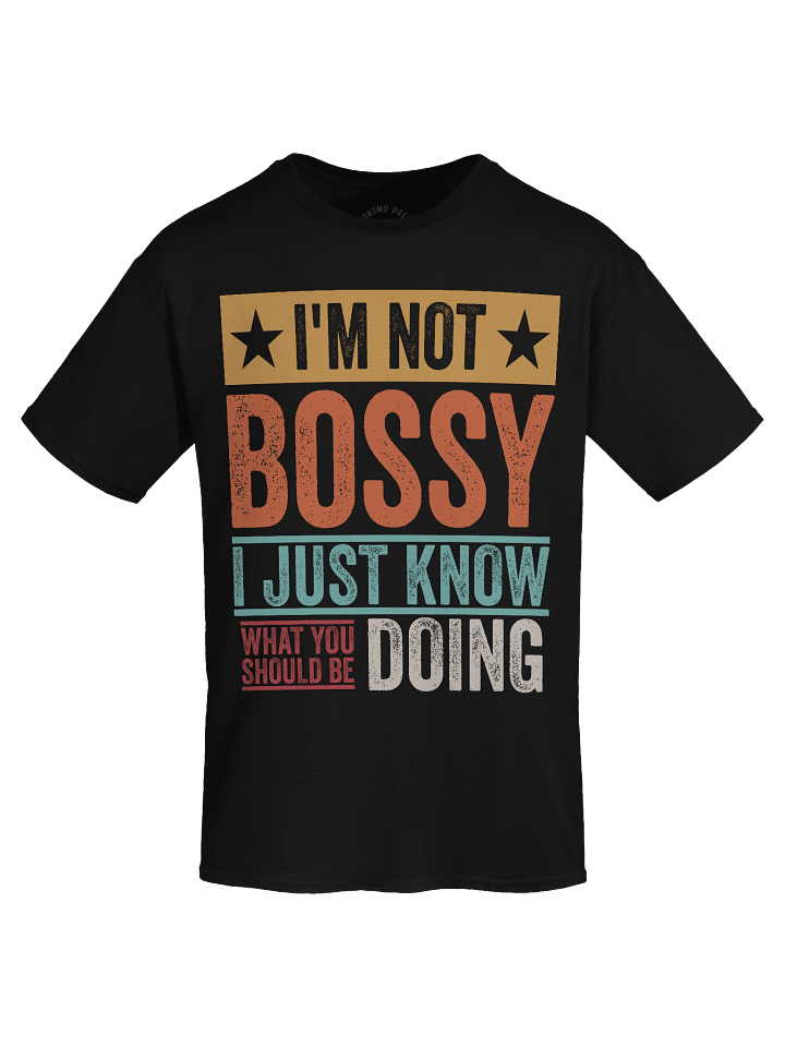 I'm Not Bossy T-Shirt product image (1)