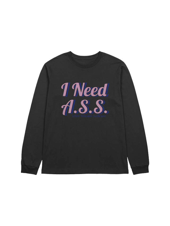 I Need A.S.S Long Sleeve product image (2)