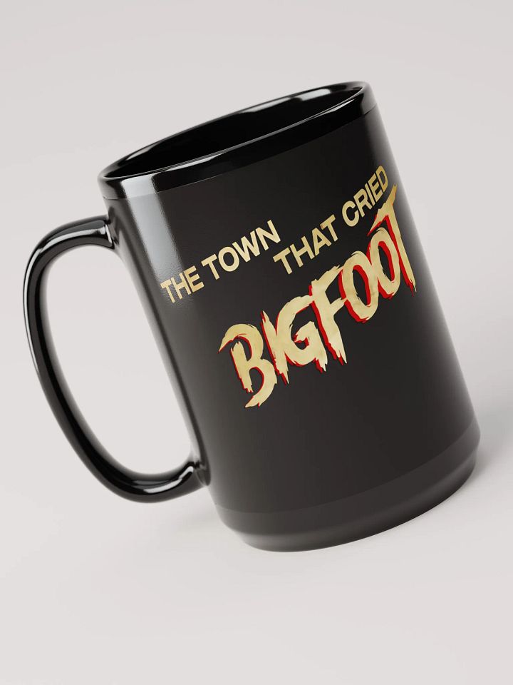 The Town That Cried Bigfoot Coffee Mug 15oz product image (1)