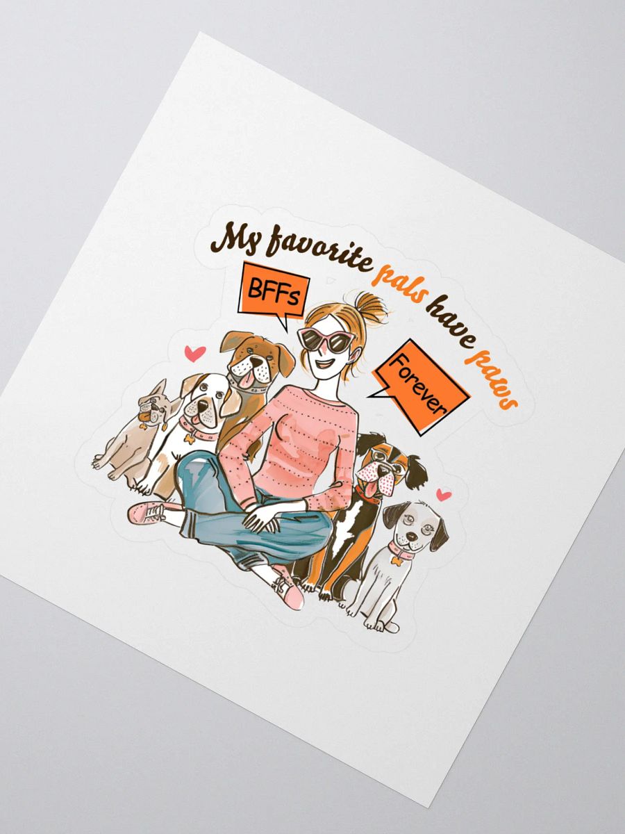 My Favorite Pals Have Paws Dog Lover Sticker product image (3)