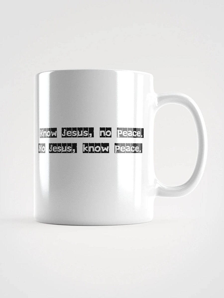 No Jesus, know peace white mug product image (2)