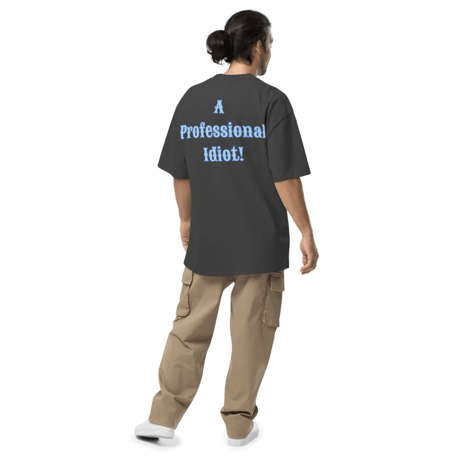Professional Idiot Oversized T-Shirt product image (6)