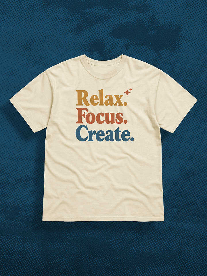 Relax. Focus. Create. Tee product image (1)