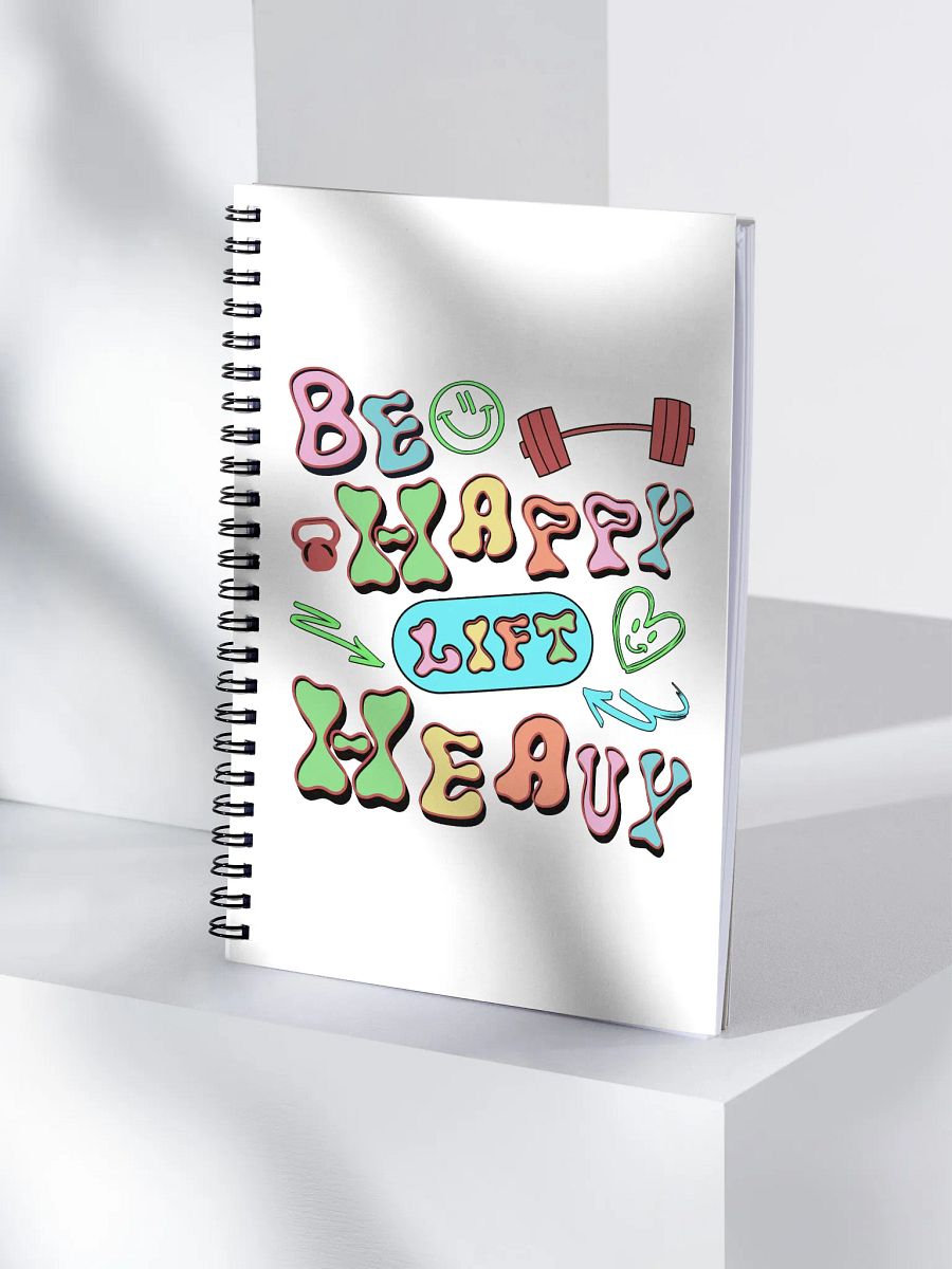 Be Happy Lift Heavy Weightlifting Spiral Notebook product image (1)