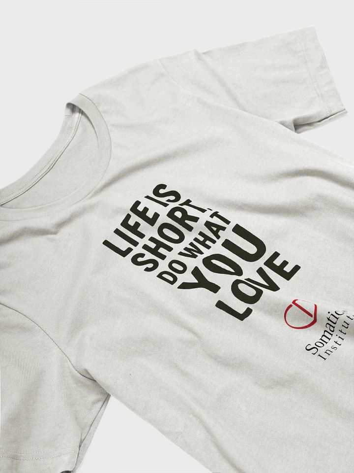 Life is short, do what you love t-shirt product image (2)