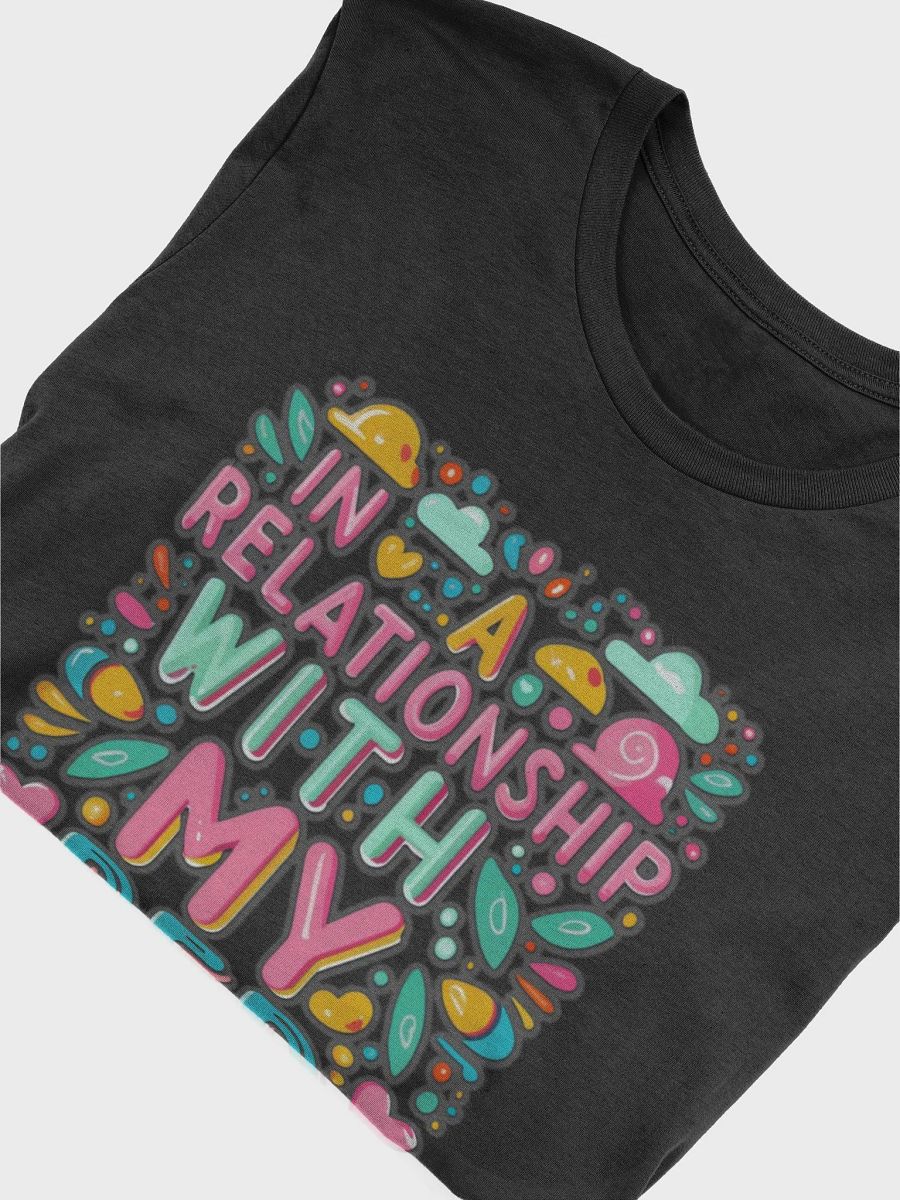 In a relationship with my bed T-shirt product image (6)
