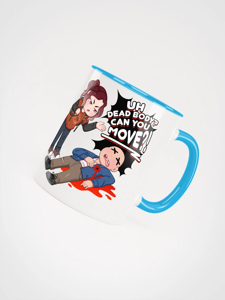 Uh Dead Body Can you Move Mug w/Color product image (20)