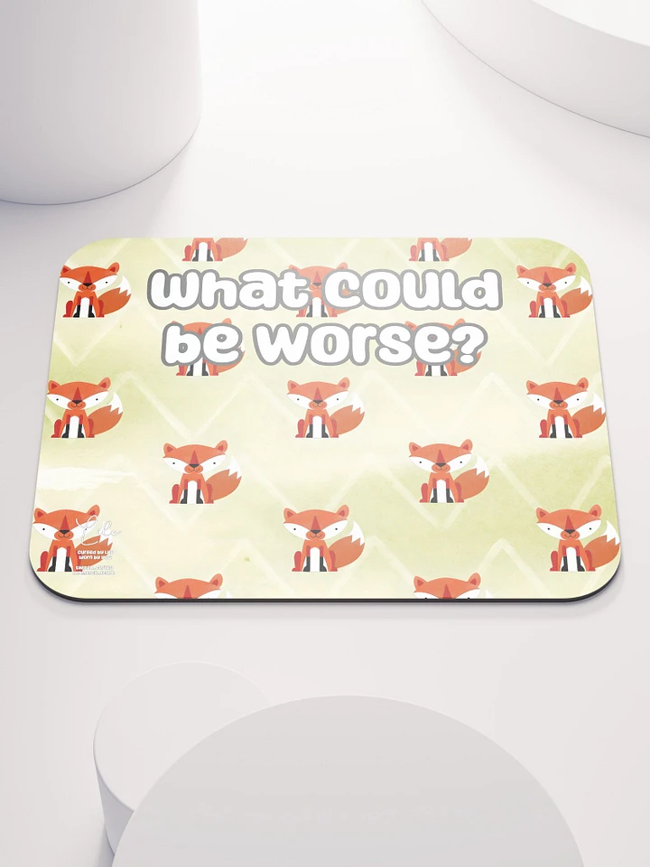 What Could Be Worse? Medium Mouse Mat - foxy product image (1)