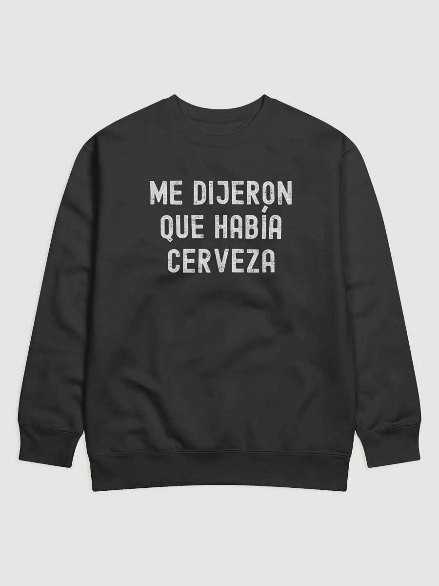 Me Dijeron Que Había Cerveza Premium Crewneck Sweatshirt product image (1)