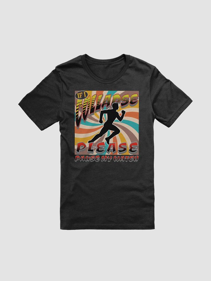 If I Collapse Pause My Watch Runner Tee product image (7)
