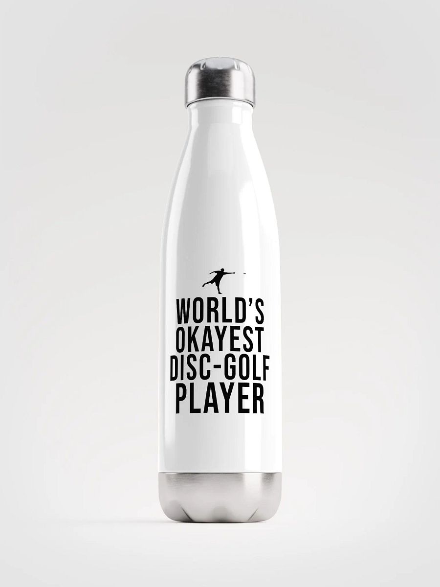World's okayest disc-golf player - stainless steel bottle! product image (1)