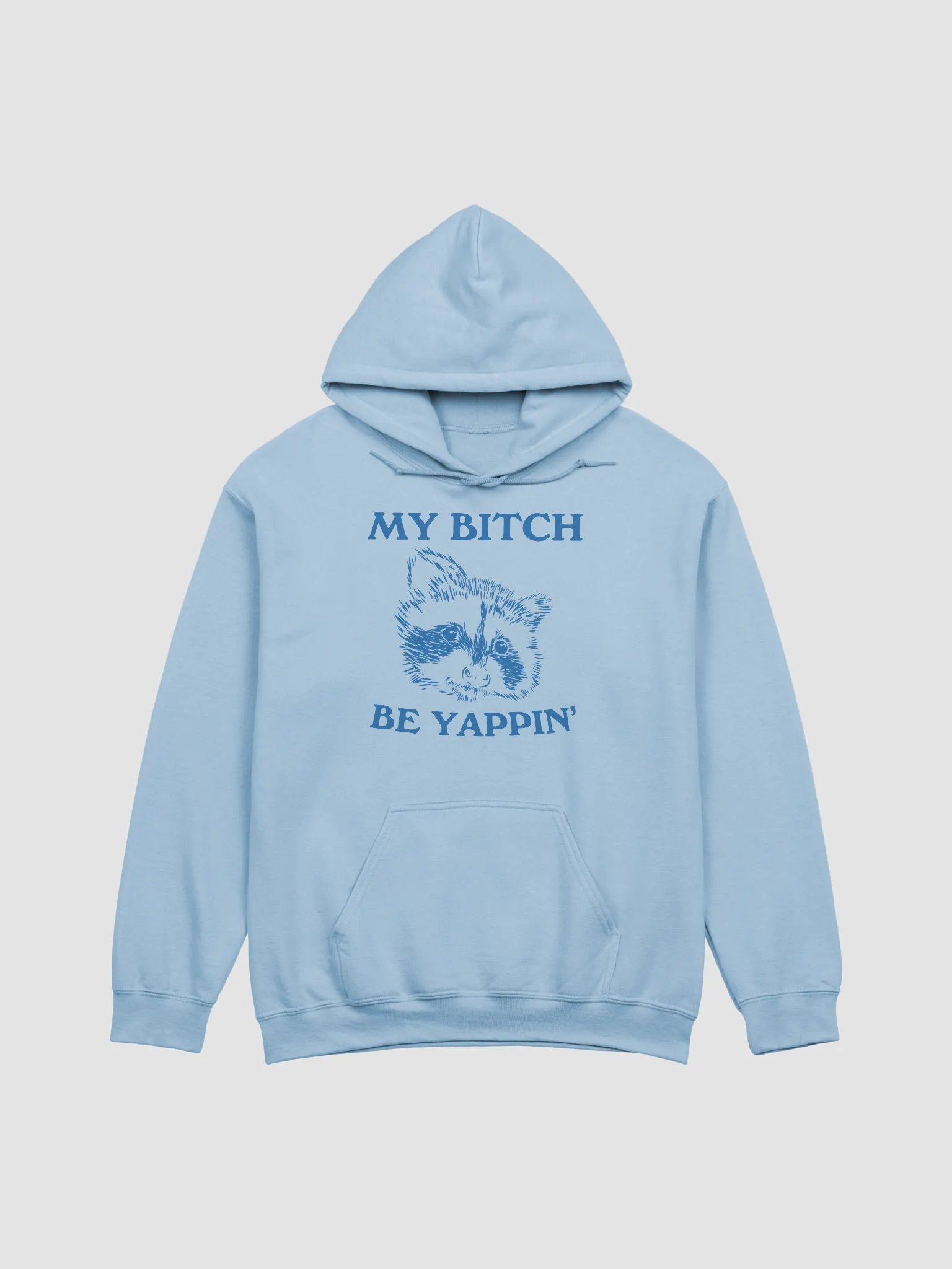 My bitch be yappin' Hoodie product image (1)