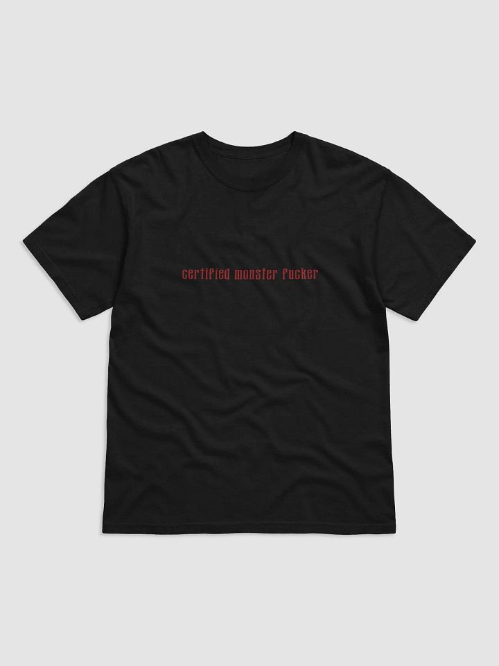 Certified Monster Fucker T-Shirt product image (1)