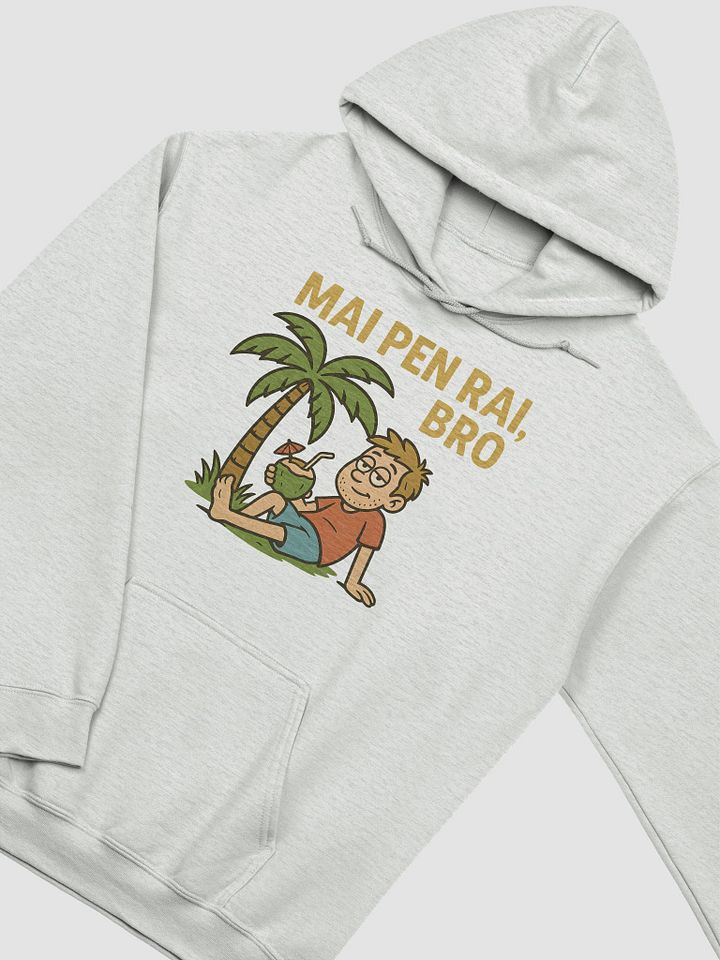 Mai Pen Rai, Bro Hoodie product image (6)